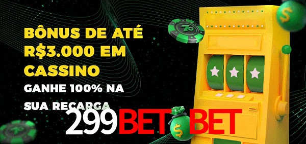 299bet bet melhor bônus de depósito